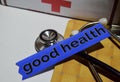 Good health on the print paper with medical and Healthcare Concept