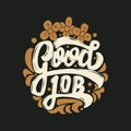 Good job hand lettering design Royalty Free Stock Photo