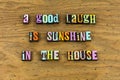 Good laugh sunshine happy house letterpress