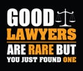 Good Lawyers Are Rare But You Just Found One