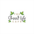 Good life cafe tea or coffee