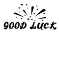 Good Luck Inspirational Quote with Magic Stars and Rays. Vector Handmade Calligraphy. Hand Drawn Lettering Element for Print,