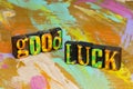 Good luck success wish fortunate lucky life greeting Royalty Free Stock Photo