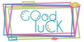 Good Luck Text Colorful Frame Royalty Free Stock Photo