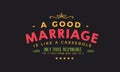 A good marriage is like a casserole