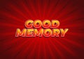 Good memory. text effect in modern style.eye catching color. 3D look