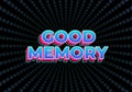 Good memory. text effect in modern style.eye catching color. 3D look
