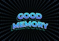 Good memory. text effect in modern style.eye catching color. 3D look