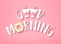 Good Morning banner with text, doughnut and two cups of coffee on pink background. Vector Royalty Free Stock Photo