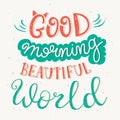 'Good morning beautiful world' quote