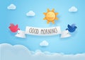 Good morning cheerful illustration with 3d paper art style effect. With clouds, sky, birds and smiling sun