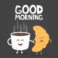 Good morning illustration. Funny cute croissant and coffee drawn with a smile, eyes and hands