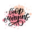 Good Morning lettering text slogan calligraphy black