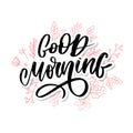 Good Morning lettering text slogan calligraphy black