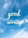 Good Morning Massage and Blue Sky Clouds on The Background Royalty Free Stock Photo