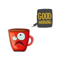 Good morning quote with cute red coffee cup character and speech bubble isolated white background. Vector good morning Royalty Free Stock Photo