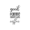 good morning starts with coffee black letter quote