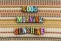 Good morning sunshine friendship lover friendly happy message greeting