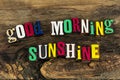 Good morning sunshine letterpress Royalty Free Stock Photo