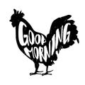 Good morning vector illustration with silhouette of rooster. Lettering style. Vector