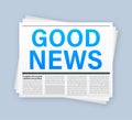 Good news headline on newspaper. Blank daily newspaper. Vector stock illustration. Royalty Free Stock Photo