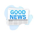 Good news headline on newspaper. Blank daily newspaper. Vector stock illustration. Royalty Free Stock Photo