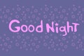 Good night. Vector card in cartoon style with pink handwritten lettering and stars on blue purple background. Poster for sweet
