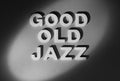 Good Old Jazz - Retro movie style inscription Royalty Free Stock Photo