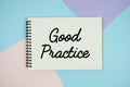 Good Practice text written on notepad flat lay on multicolor pastel background Royalty Free Stock Photo