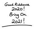 Good Riddance 2020! Bring On 2021