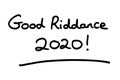 Good Riddance 2020 Royalty Free Stock Photo