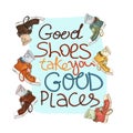 Good shoes take you good places - color flat hand drawn vector illustration of vacation time.