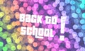 Back to school written in English in white with exclamation mark on a multicolored background