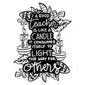 A good teacher is like a candle it consumes itself to light the way for others. Royalty Free Stock Photo