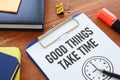 Good things take time is shown using the text Royalty Free Stock Photo