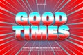 Good times editable text effect 3 dimension emboss comic style Royalty Free Stock Photo