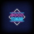 Good Times Neon Text Sign Vector Light Banner  Poster. Vector Royalty Free Stock Photo