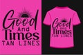 Good Times And Tan Lines T-shirt Design