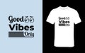 Good Vibes Only T-shirt design which show your positivity