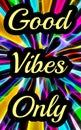 Good Vibes Only Color Rays Colorful Graphic Illustration Royalty Free Stock Photo