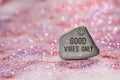 Good vibes only engrave on stone