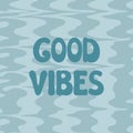 Good Vibes groovy lettering. Vector illustration of slogan in trendy vintage design. Trippy abstract background and good vibes Royalty Free Stock Photo