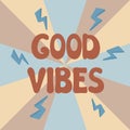 Good Vibes groovy retro text. Vector lettering illustration of slogan in trendy vintage design. Abstract background and good vibes Royalty Free Stock Photo