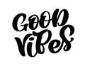 Good Vibes hand lettering quote card. Handmade vector calligraphy text illustration with decorative elements. Isolated Royalty Free Stock Photo