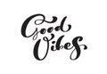 Good Vibes hand lettering quote card. Handmade vector calligraphy text illustration with decorative elements. Isolated Royalty Free Stock Photo
