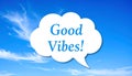 Good Vibes Message in Cloud Shape Against Blue Sky Royalty Free Stock Photo