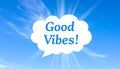 Good Vibes Message in Cloud Shape on Blue Sky Background Royalty Free Stock Photo