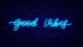 Good vibes neon lettering. Shiny positive greeting card. Happiness design. Glowing effect banner. Vector illustration Royalty Free Stock Photo