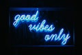 Good vibes only neon sign.