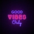 Good Vibes Only neon signboard.